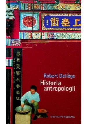 Historia antropologii - Robert Deliege - książka historyczna wyd. 2011