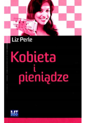 Kobieta i pieniądze - Liz Perle - książka wyd. 2010