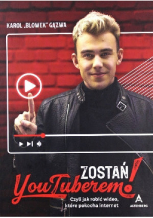 Zostań YouTuberem - Karol Blowek Gązwa - książka  wyd. 2019