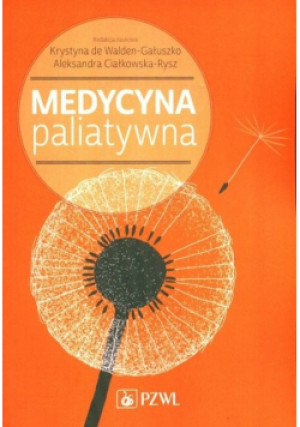 Medycyna paliatywna - Aleksandra Ciałkowska Rysz, Krystyna de Walden Gałuszko - książka  wyd. 2015