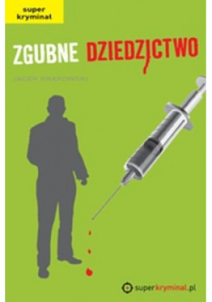 Zgubne dziedzictwo - Jacek Krakowski - książka  wyd. 2012
