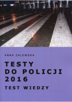 Testy do Policji 2016 Test wiedzy - Anna Zalewska - książka historyczna wyd. 2016