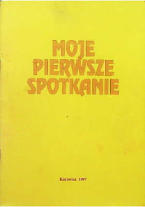 Moje pierwsze spotkanie - Praca Zbiorowa - książka  wyd. 1997