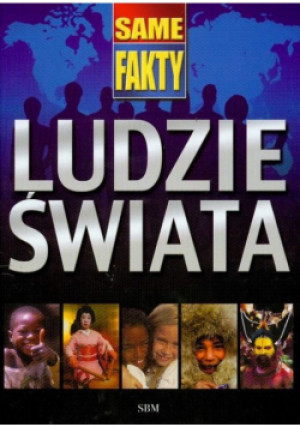 Same fakty Ludzie świata - Praca Zbiorowa - książka  wyd. 2007