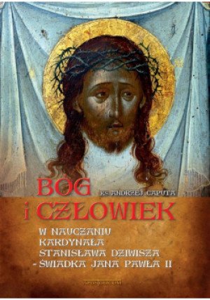 Bóg i Człowiek - Andrzej Caputa - książka  wyd. 2010