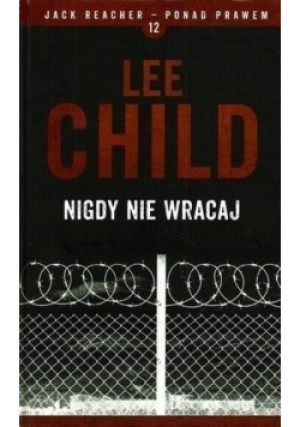 Jack Racher ponad prawem Tom 12 Nigdy nie wracaj - Lee Child - książka  wyd. 2016