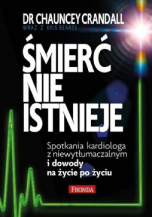 Śmierć nie istnieje - Chauncey Crandall - książka  wyd. 2016