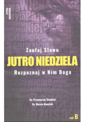 Jutro Niedziela Rok B - Marcin Kowalski, Przemysław Śliwiński - książka  wyd. 2020