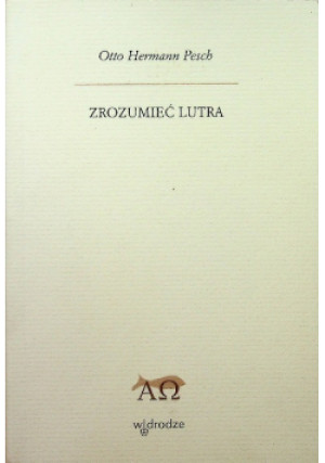 Zrozumieć Lutra - Otto Hermann Pesch - książka  wyd. 2008