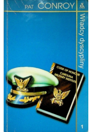 Władcy dyscypliny Tom 1 - Pat Conroy - książka  wyd. 1996