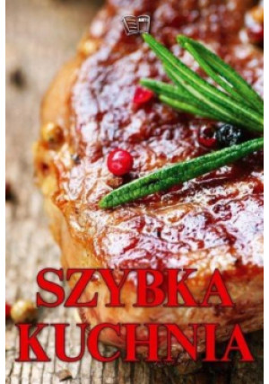Szybka Kuchnia - Praca Zbiorowa - książka  wyd. 2014