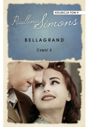 Kolekcja Tom 9 Bellagrand Część 2 - Paullina Simons - książka  wyd. 2017