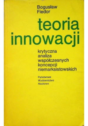 Teoria innowacji - Bogusław Fiedor - książka  wyd. 1979