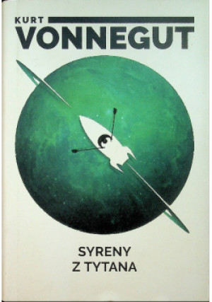 Syreny z Tytana - Kurt Vonnegut - książka fantasy wyd. 2019