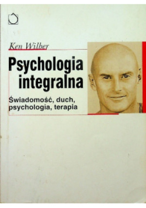 Psychologia integralna - Ken Wilber - książka  wyd. 2000