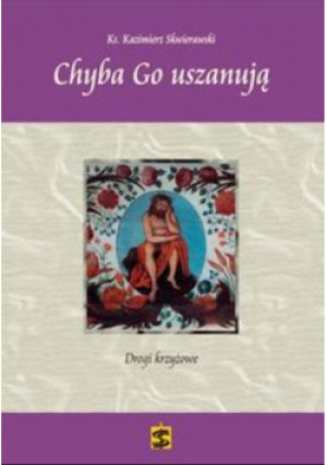 Chyba Go uszanują - Kazmierz Skwierawski - książka  wyd. 2015