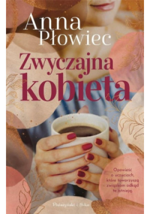 Zwyczajna kobieta - Anna Płowiec - książka  wyd. 2021