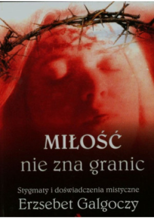 Miłość nie zna granic - Erzsebet Galgoczy - książka  wyd. 2014