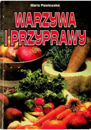 Warzywa i przyprawy - Maria Pawłowska - książka