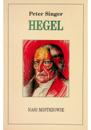 Nasi mistrzowie Hegel - Peter Singer - książka  wyd. 1996