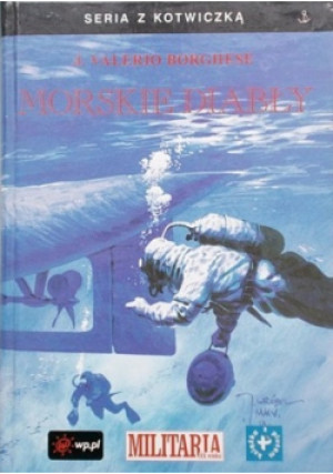 Morskie diabły - Junio Valerio Borghese - książka fantasy wyd. 2005