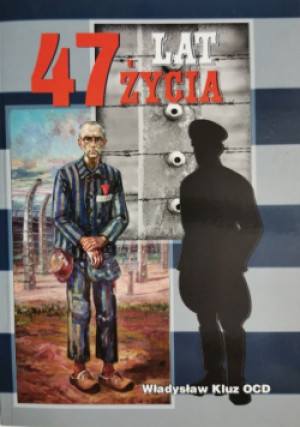 47 lat życia - Władysław Kluz - książka reportaż wyd. 1973