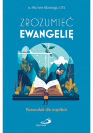 Zrozumieć Ewangelię - o. Michele Marongiu CRS - książka  wyd. 2024