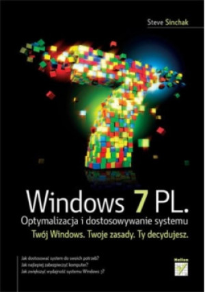 Windows 7 PL Optymalizacja i dostosowywanie systemu - Steve Sinchak - książka  wyd. 2011