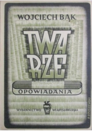 Twarze Opowiadania 1948 r. - Wojciech Bąk - książka  wyd. 1948