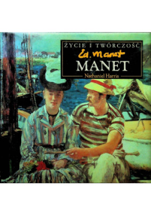 Życie i twórczość Manet - Nathaniel Harris - książka  wyd. 1997