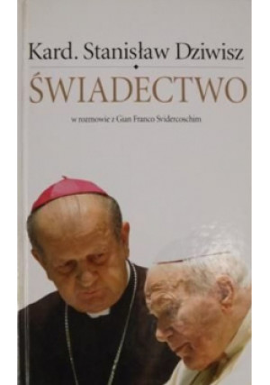 Świadectwo - Stanisław Dziwisz - książka  wyd. 2007