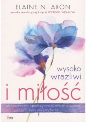 Wysoko wrażliwi i miłość - Elaine N. Aron - książka  wyd. 2019