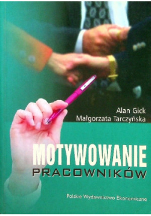 Motywowanie pracowników - Alan Gick, Małgorzata Tarczyńska - książka  wyd. 1999