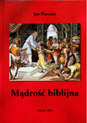 Mądrość biblijna - Jan Piszczan - książka  wyd. 2013
