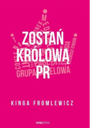 Zostań królową PR - Kinga Fromlewicz - książka  wyd. 2019