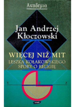 Więcej niż mit Leszka Kołakowskiego spory o religię - Jan Kłoczowski - książka  wyd. 1994