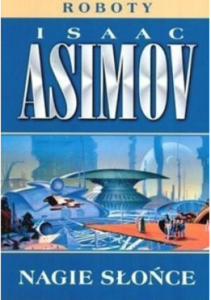 Roboty Tom 2 Nagie słońce - Isaac Asimov - książka fantasy wyd. 2019