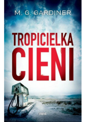 Tropicielka cieni - M. G. Gardiner - książka  wyd. 2013