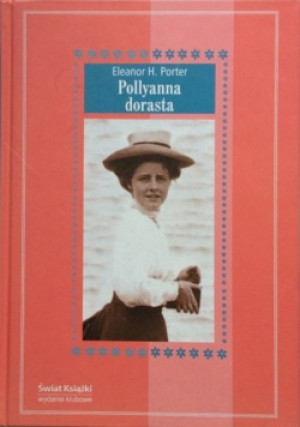 Pollyanna dorasta - Eleanor H. Porter - książka  wyd. 2006