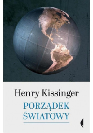 Porządek światowy - Henry Kissinger - książka historyczna wyd. 2017