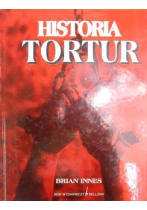 Historia tortur - Brian Innes - książka  wyd. 2000