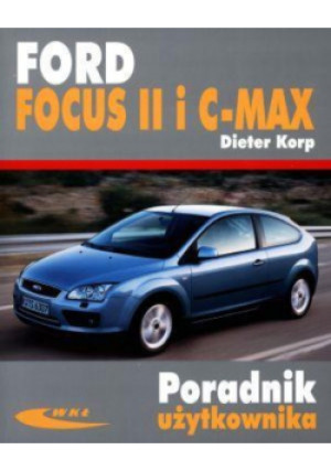 Ford Focus II i C MAX - Dieter Korp - książka  wyd. 2009