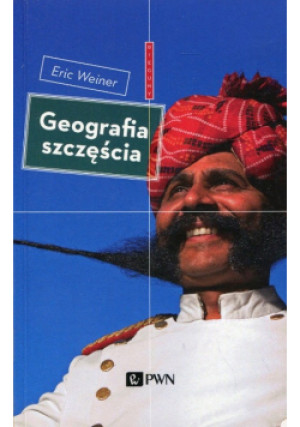 Geografia szczęścia - Eric Weiner - książka  wyd. 2013