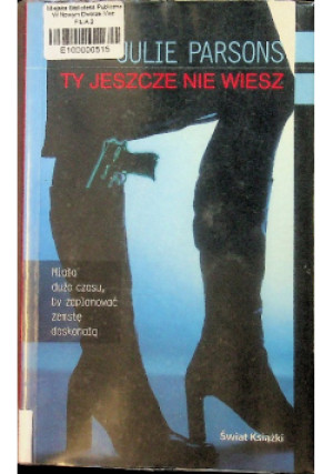 Ty jeszcze nie wiesz - Julie Parsons - książka  wyd. 2002