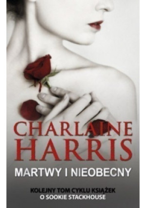 Martwy i nieobecny - Charlaine Harris - książka fantasy wyd. 2012