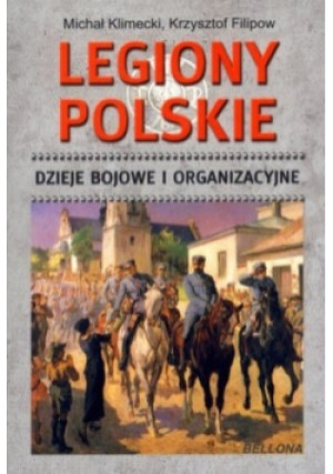 Legiony Polskie - Michał Klimecki - książka historyczna wyd. 2014