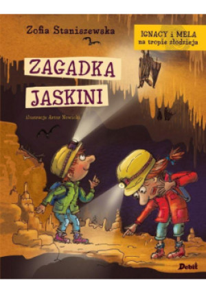 Ignacy i Mela na tropie złodzieja.Zagadka jaskini - Artur Nowicki, Zofia Staniszewska - książka  wyd. 2024