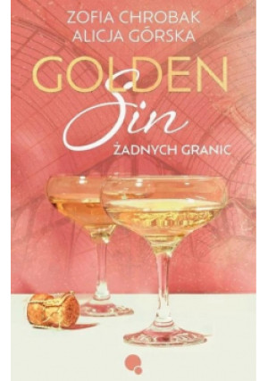 Golden sin. Żadnych granic - Alicja Górska, Zofia Chrobak - książka  wyd. 2023