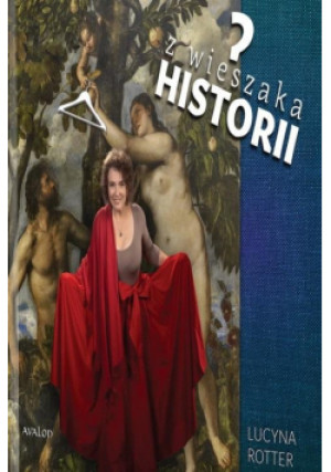 Z wieszaka historii. Ubiór jako element kodu kult. - Rotter Lucyna - książka historyczna wyd. 2023