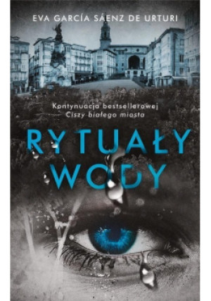 Rytuały wody - Eva Garcia Saenz De Urturi - książka  wyd. 2019